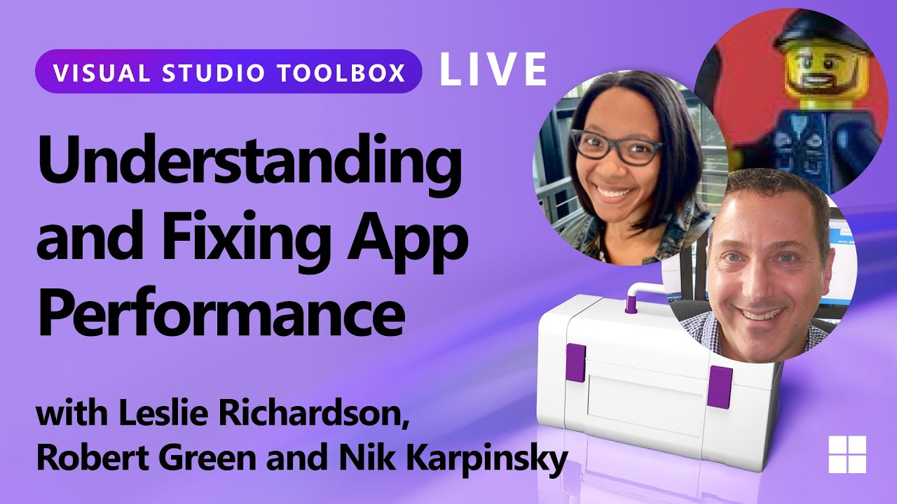 Visual Studio Toolbox Live - Understanding and Fixing App Performance